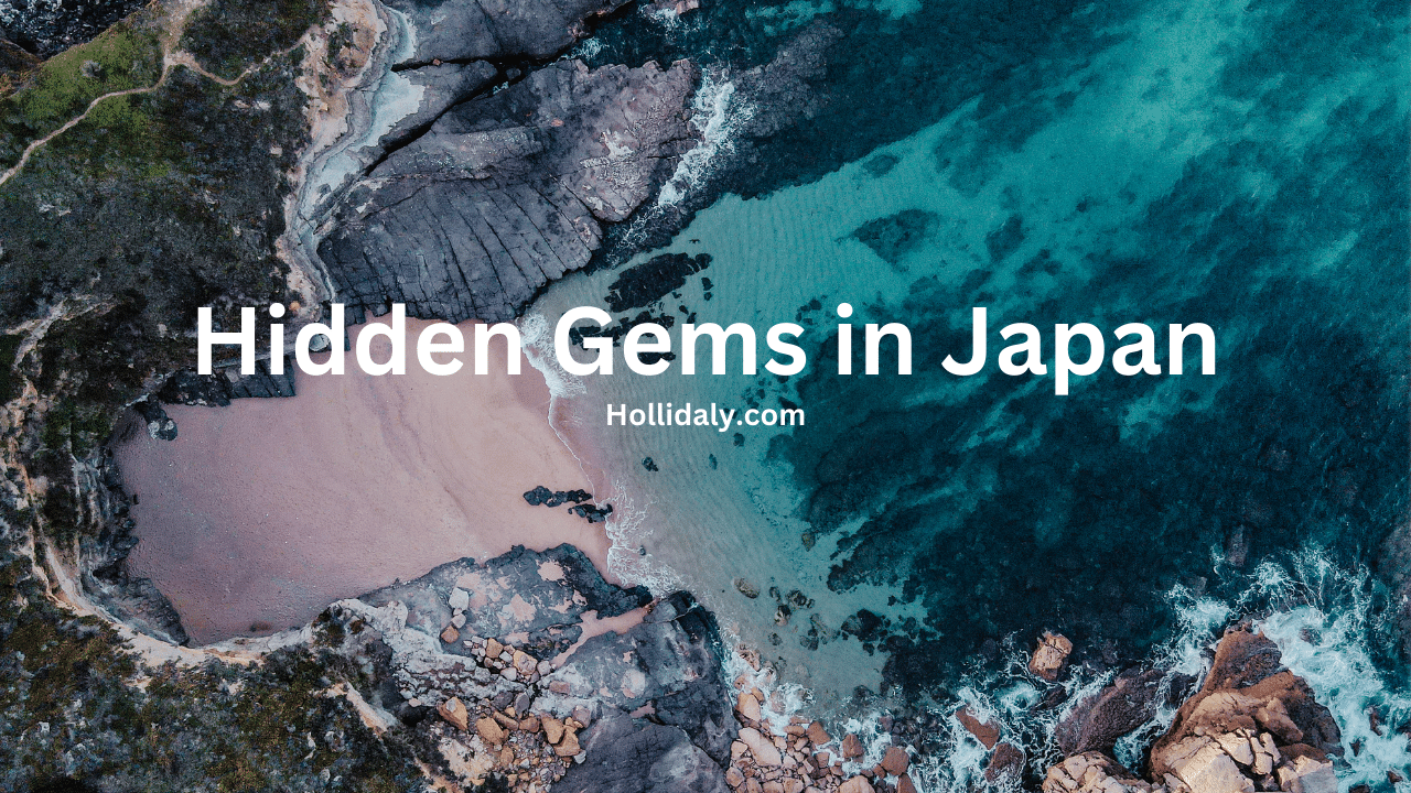 Hidden Gems in Japan: Your Ultimate Travel Guide - Your Travel Planner